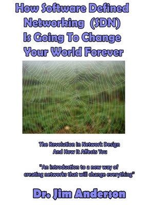 cover image of How Software Defined Networking (SDN) Is Going to Change Your World Forever